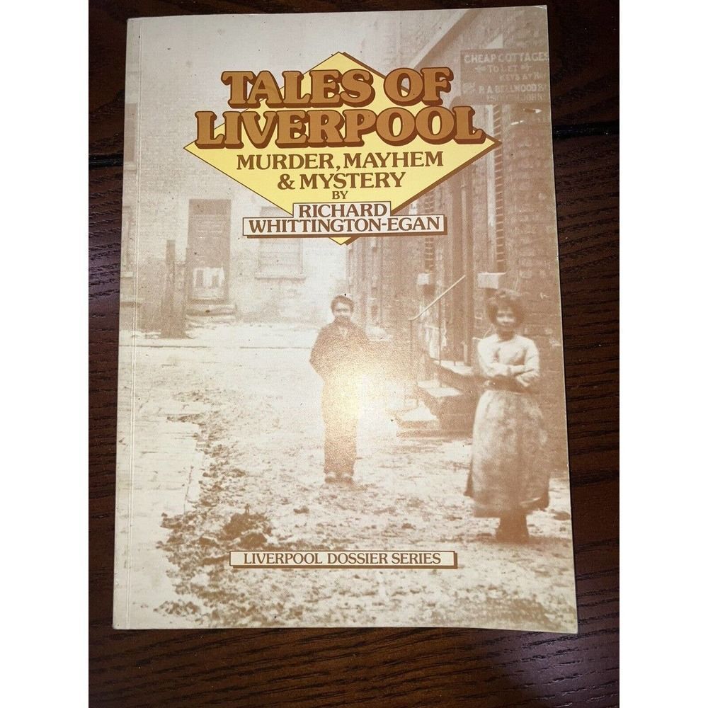 Tales of Liverpool: Murder, Mayhem and Mystery by Whittington-Egan!